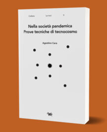 Nella società pandemica prove tecniche di tecnoconsumo Aras Edizioni